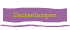 Deckenlampen